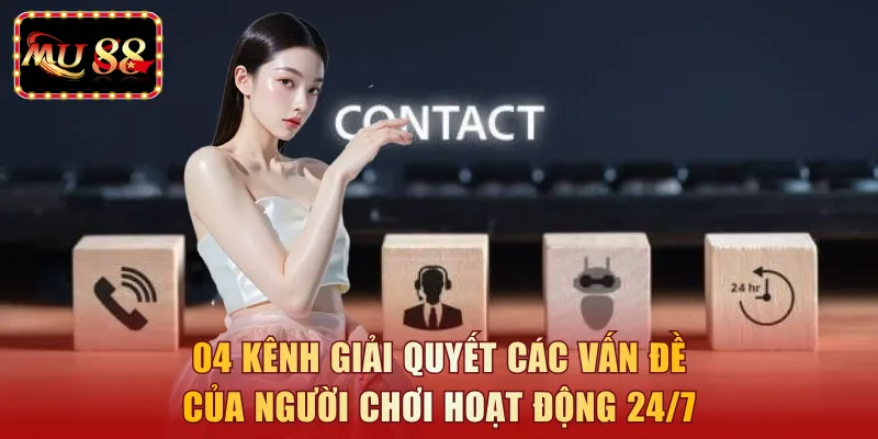 04 kênh giải quyết các vấn đề của người chơi hoạt động 24/7