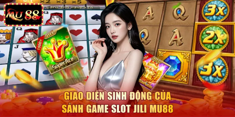 Giao diện sinh động của sảnh game slot JILI MU88