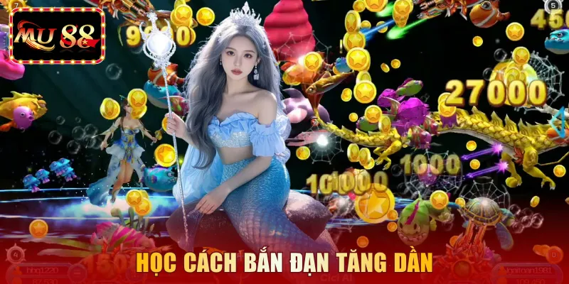 Học cách bắn đạn tăng dần