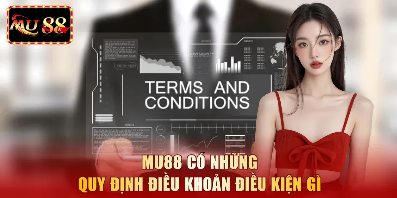 MU88 có những quy định điều khoản điều kiện gì