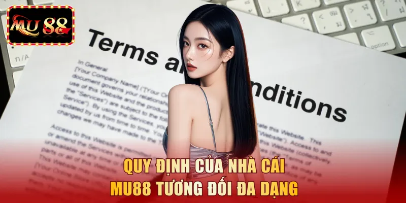 Quy định của nhà cái MU88 tương đối đa dạng